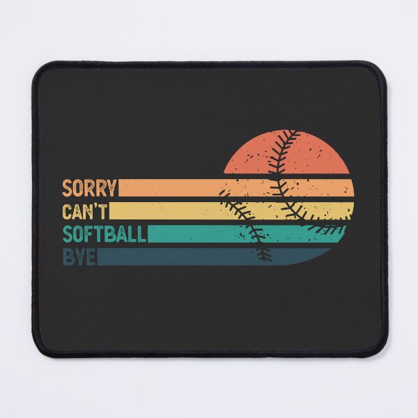 Item preview, Sorry Can't Softball Bye Funny Softball designed and sold by desimino.