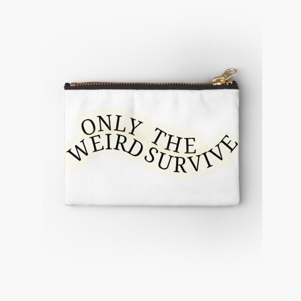 Item preview, Only the weird survive designed and sold by DWeyers.
