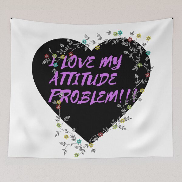 Item preview, I love my attitude problem designed and sold by ArtAngiTresors.