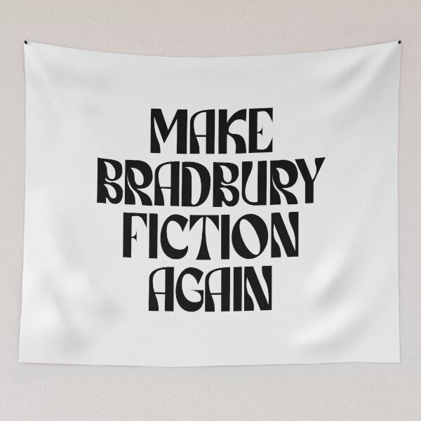 Item preview, Make Bradbury Fiction Again (black) designed and sold by didijuca.