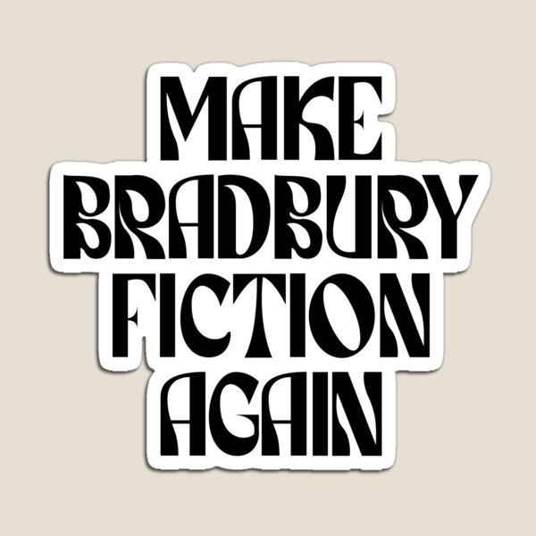Item preview, Make Bradbury Fiction Again (black) designed and sold by didijuca.