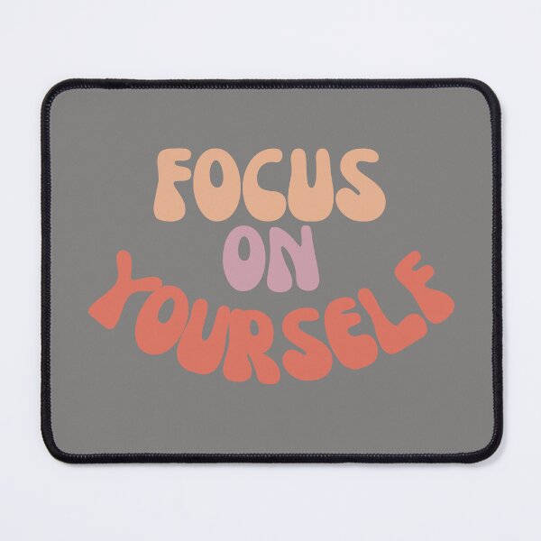 Item preview, Focus on yourself designed and sold by Forever-gifts.