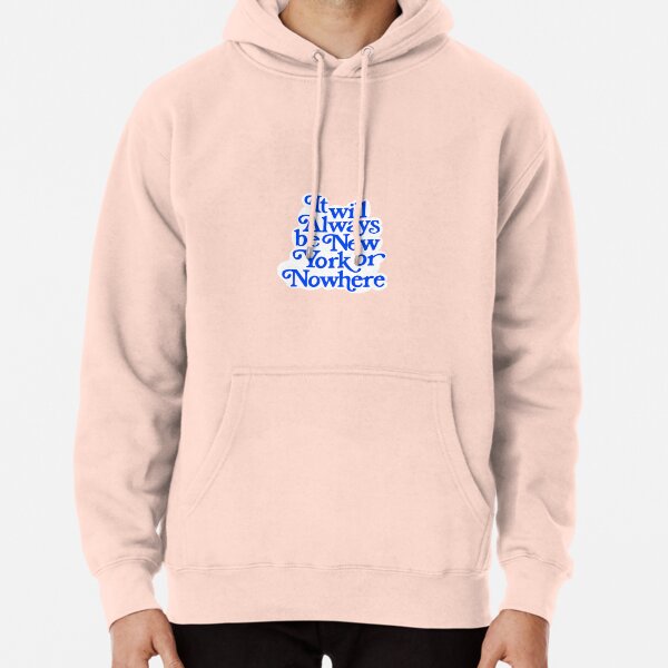 New York Or Nowhere Hooded Sweatshirt - Hnatee