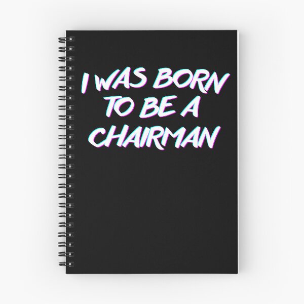 Item preview, I Was Born To Be A Chairman Cool Design designed and sold by Avenius Graphics.