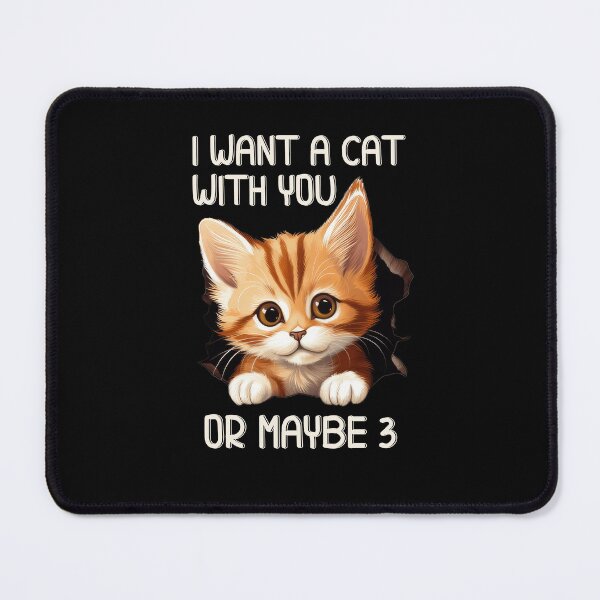 Item preview, I want a cat with you or maybe 3 designed and sold by SunnyFunnyArt.