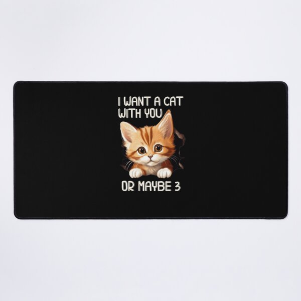 Item preview, I want a cat with you or maybe 3 designed and sold by SunnyFunnyArt.
