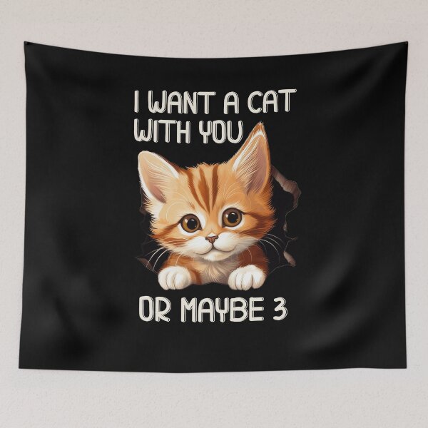 Item preview, I want a cat with you or maybe 3 designed and sold by SunnyFunnyArt.