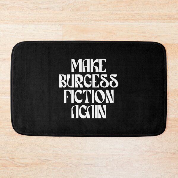 Item preview, Make Burgess Fiction Again (white) designed and sold by didijuca.