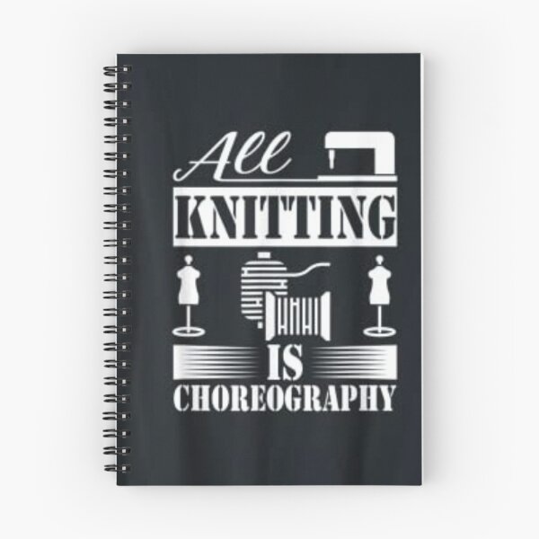 Item preview, All Knitting is Choreography | Cool Quote designed and sold by Galadaan.