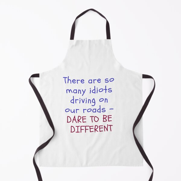 Item preview, So many idiots on our roads - Dare to be different designed and sold by DWeyers.