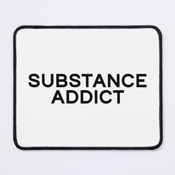 Item preview, PART 2/2 SUBSTANCE ADDICT designed and sold by rbytgr.