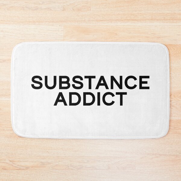 Item preview, PART 2/2 SUBSTANCE ADDICT designed and sold by rbytgr.