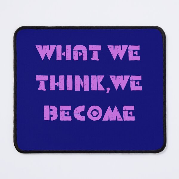 Item preview, What we think,we become designed and sold by ArtAngiTresors.
