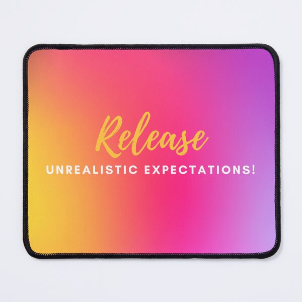 Item preview, Release unrealistic expectations designed and sold by TLC4ever.