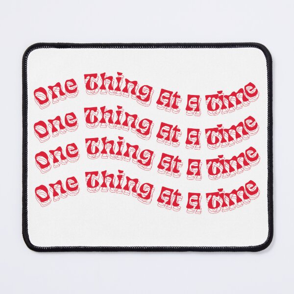 Item preview, One Thing At a Time designed and sold by danimetzger.