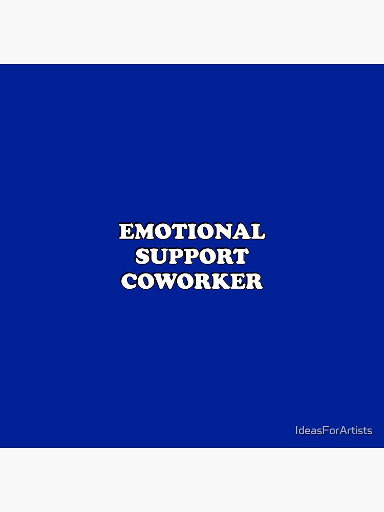 Emotional Support Coworker Pin for Sale by IdeasForArtists