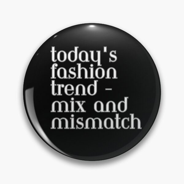Artikelvorschau, Der heutige Modetrend – Mix und Mismatch entworfen und verkauft von DWeyers.
