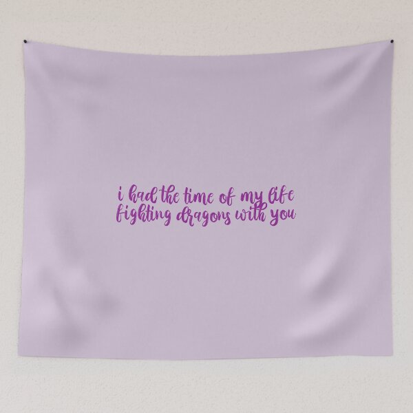 Item preview, I Had the Time of My Life Fighting Dragons with You Long Live Lyrics Taylor Swift designed and sold by BoldNFresh.