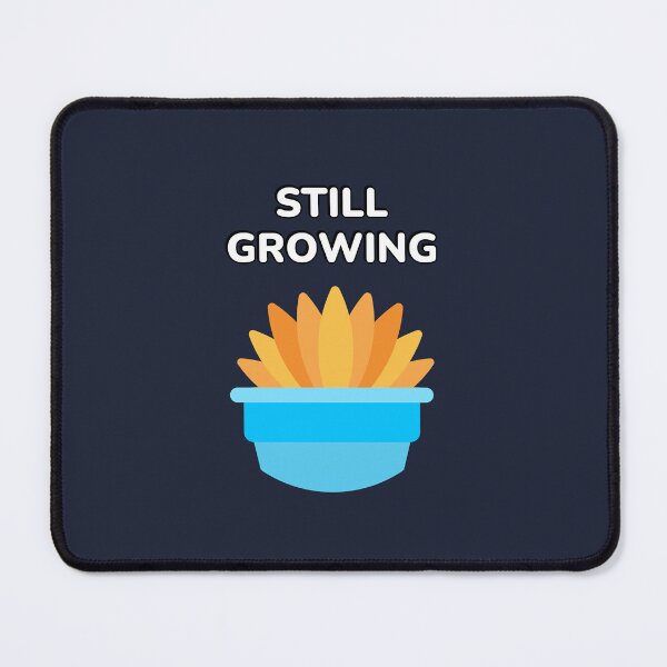 Item preview, Still Growing designed and sold by Inspirationmotivation.