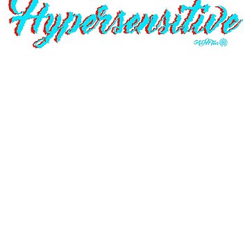 Artwork thumbnail, ADHTees: Hypersensitive by TheRandomFactor