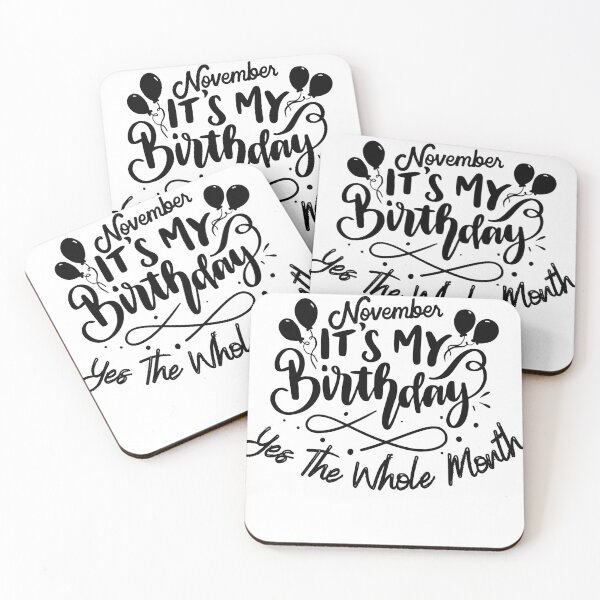 Item preview, November Is My Birthday Yes The Whole Month designed and sold by Print_Fuse.
