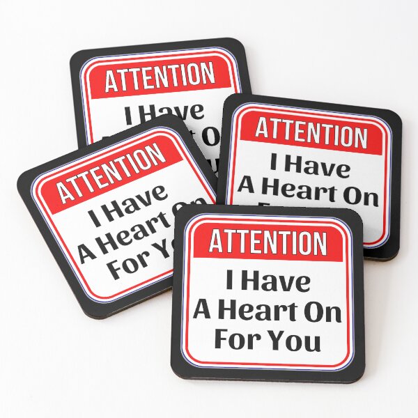 Item preview, ATTENTION: I Have A Heart On For You - funny warning romantic signs designed and sold by DesignsFromTW-S.