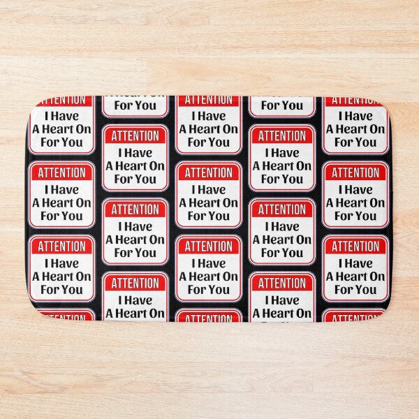 Artikelvorschau, ATTENTION:  I Have A Heart On For You - funny warning romantic signs entworfen und verkauft von DesignsFromTW-S.