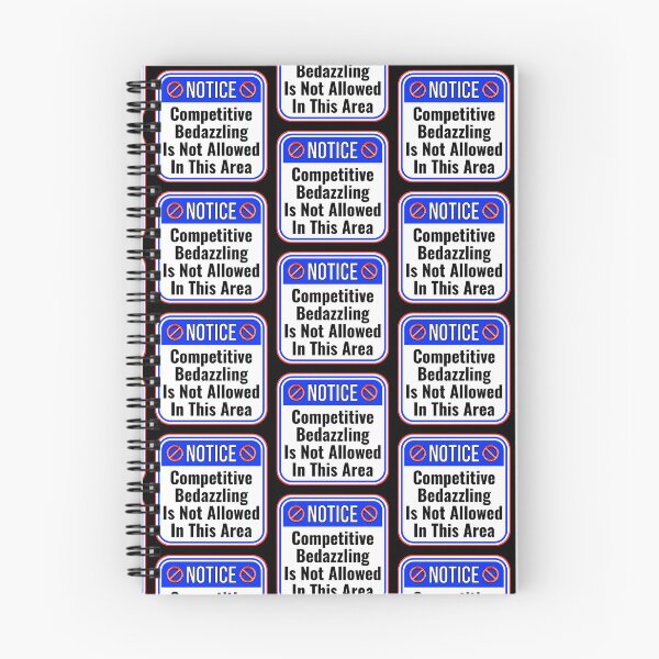 Item preview, NOTICE:  Competitive Bedazzling Is Not Allowed In This Area - funny warning signs designed and sold by DesignsFromTW-S.