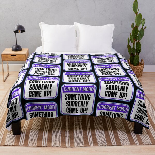 Item preview, CURRENT MOOD: Something Suddenly Came Up! - funny warning signs designed and sold by DesignsFromTW-S.