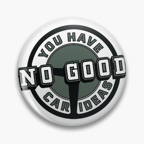 Item preview, You Have No Good Car Ideas designed and sold by Chalene Warner.