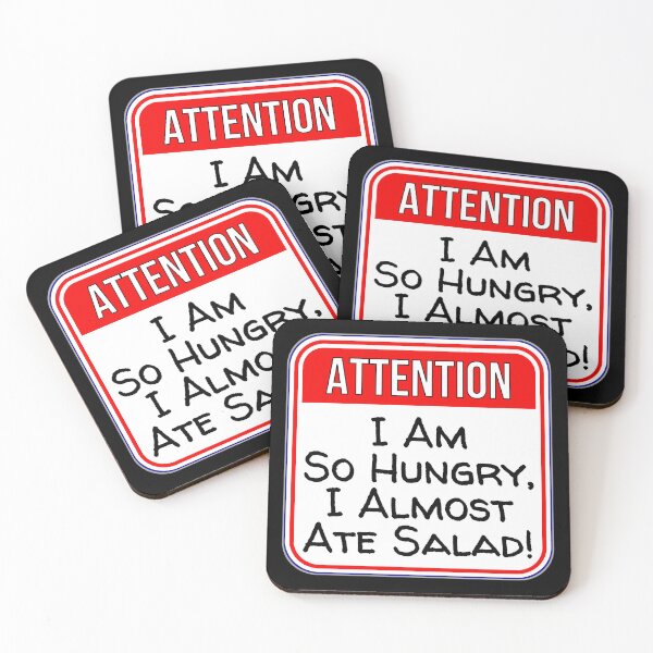 Item preview, ATTENTION: I Am So Hungry, I Almost Ate Salad! - funny warning signs designed and sold by DesignsFromTW-S.