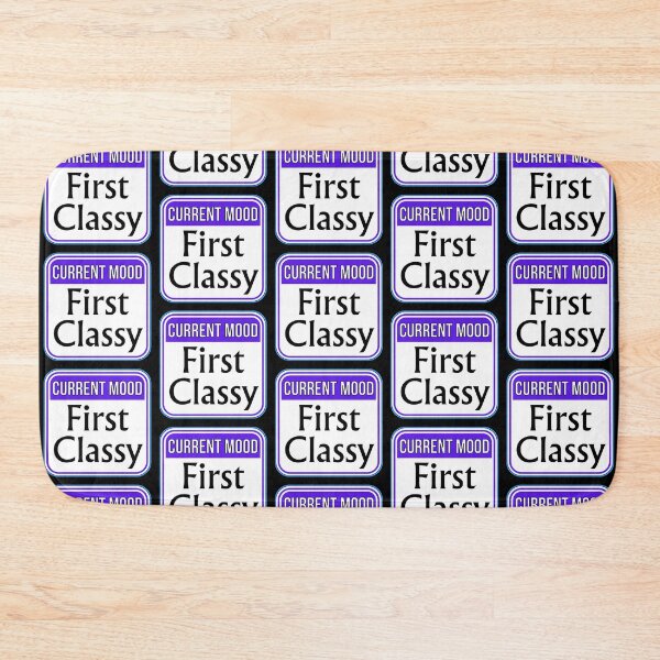 Item preview, CURRENT MOOD:  First Classy - funny warning signs designed and sold by DesignsFromTW-S.