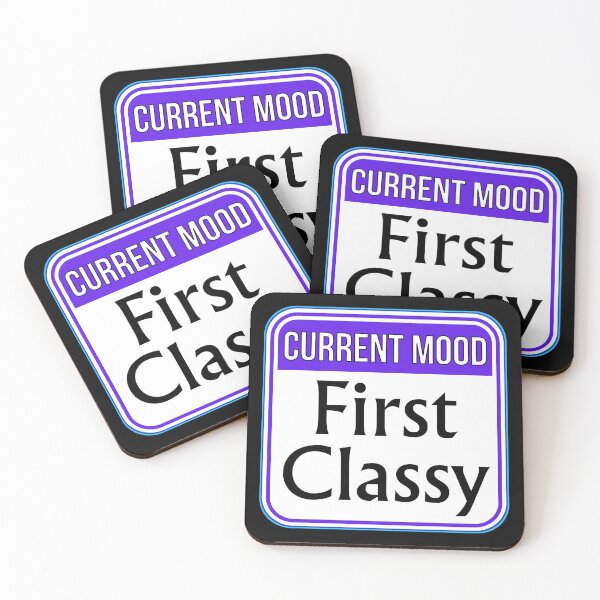 Item preview, CURRENT MOOD: First Classy - funny warning signs designed and sold by DesignsFromTW-S.