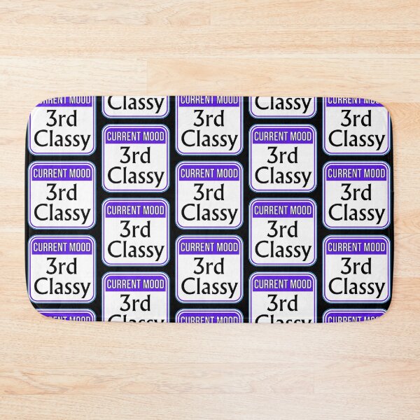 Item preview, CURRENT MOOD:  3rd Classy - funny warning signs designed and sold by DesignsFromTW-S.