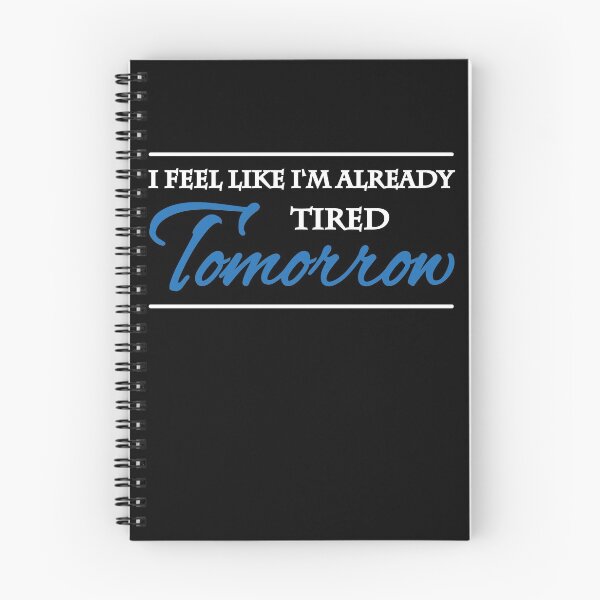 Item preview, I feel like I'm already tired tomorrow designed and sold by TrendyDesigns.