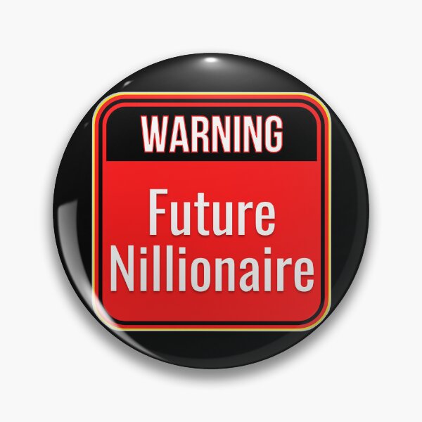 Item preview, WARNING:  Future Nillionaire - funny warning signs designed and sold by DesignsFromTW-S.