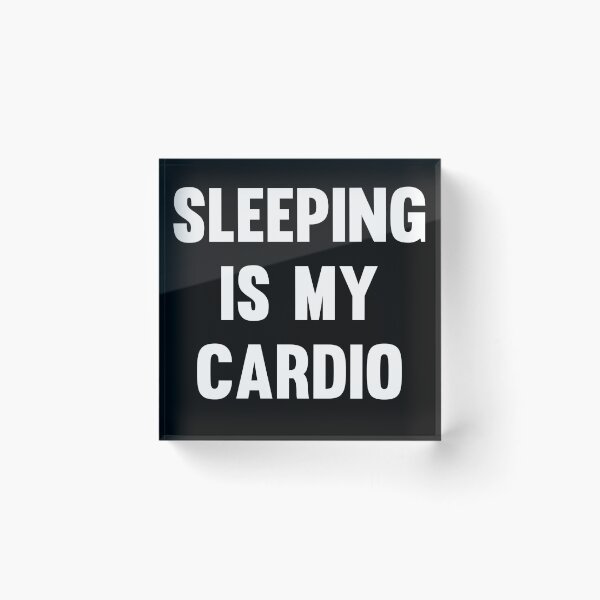 Item preview, Sleeping is My Cardio designed and sold by flippinsg.