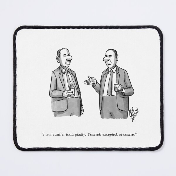 Item preview, Classic Suffer Fools Gladly Cartoon designed and sold by abbottoons.