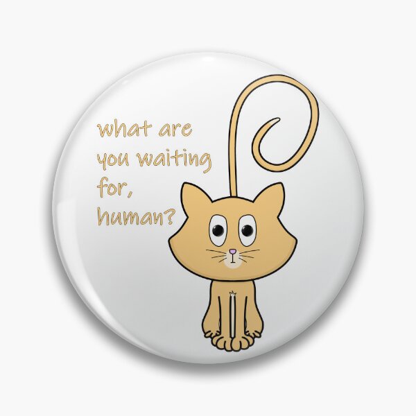 Item preview, Cat - what are you waiting for designed and sold by orangejuice10.