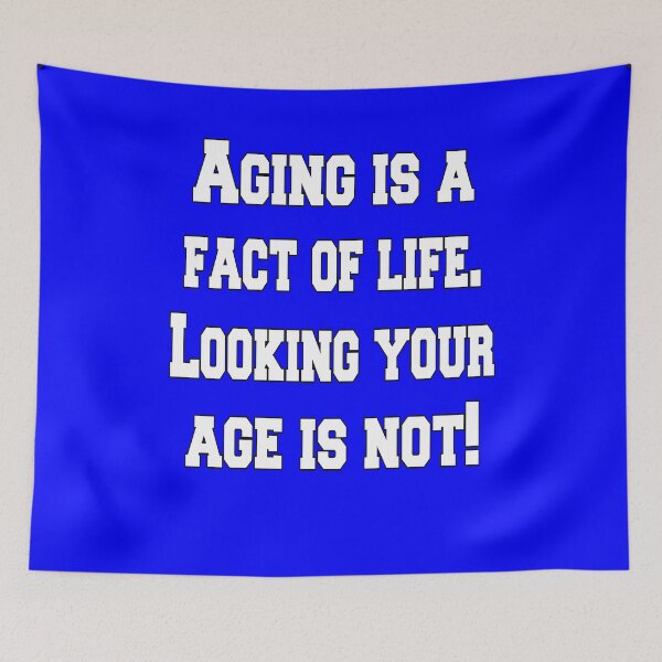 Item preview, Senior Citizen Funny Humor Aging Is A Fact Of Life. Looking Your Age Is Not! designed and sold by fantasticdesign.
