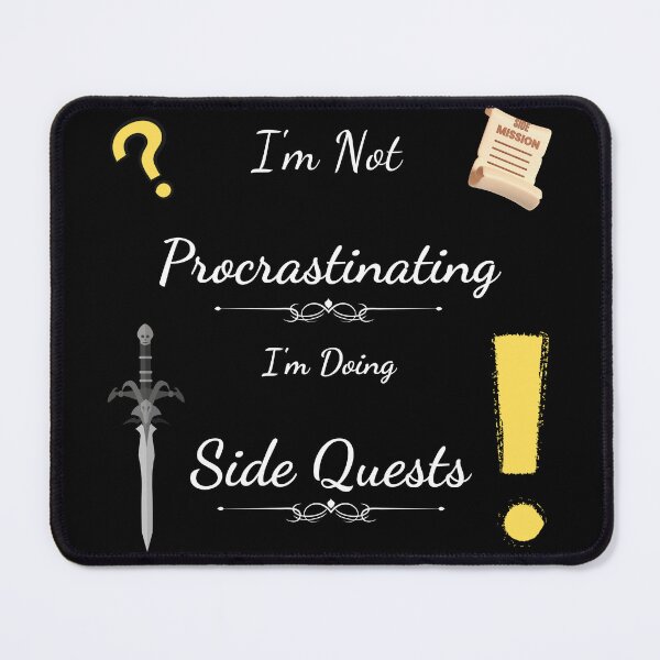 Item preview, Im Not Procrastinating Im Doing Side Quests designed and sold by caileag.