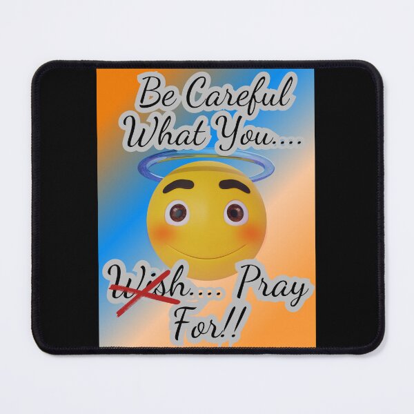 Item preview, Be Careful What You Pray For!!(2) designed and sold by SunMoonBeyond.