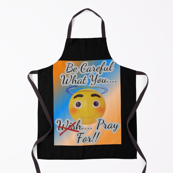 Item preview, Be Careful What You Pray For!!(2) designed and sold by SunMoonBeyond.