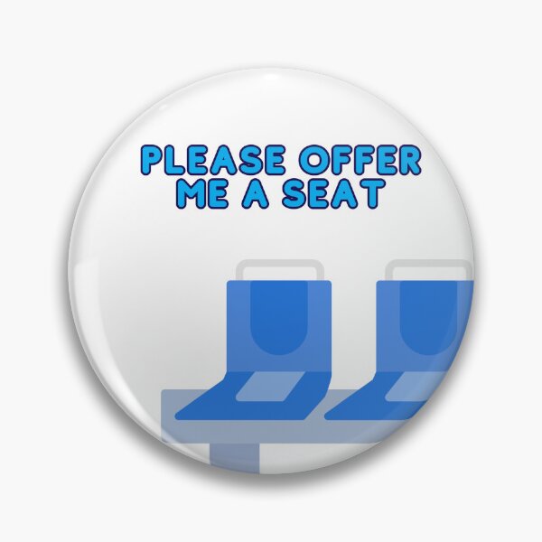 Item preview, Please Offer Me a Seat - Transit Pin / Sticker designed and sold by BitofLiz.