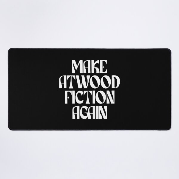 Item preview, Make Atwood Fiction Again (white) designed and sold by didijuca.