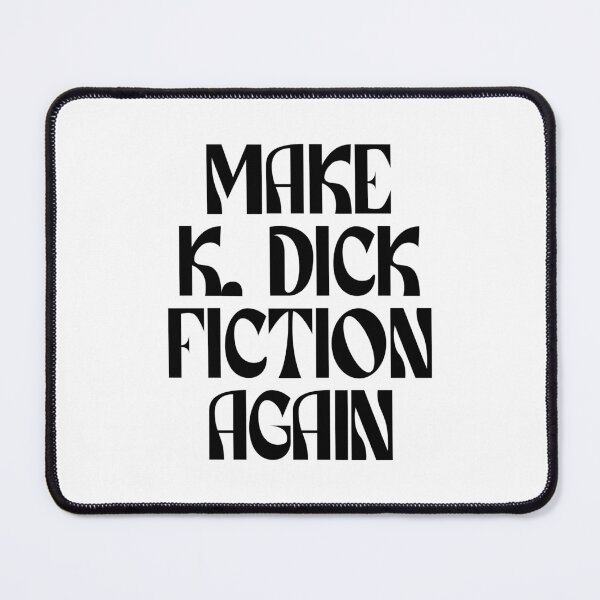 Item preview, Make K Dick Fiction Again (black) designed and sold by didijuca.