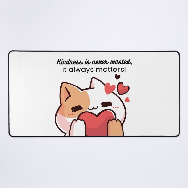 Item preview, Kindness is never wasted it always matters! Cute Kitty graphic design designed and sold by missdebi27.