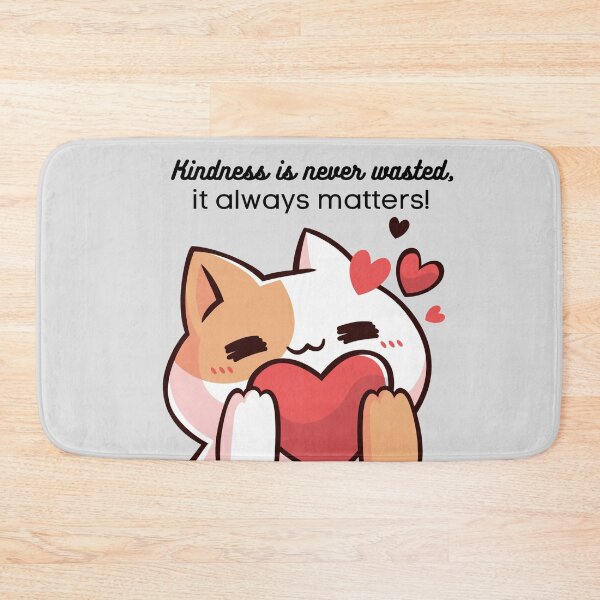 Item preview, Kindness is never wasted it always matters! Cute Kitty graphic design designed and sold by missdebi27.