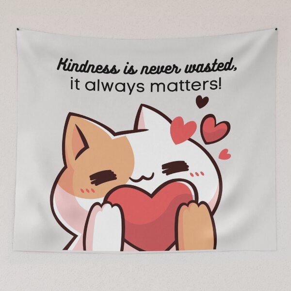 Item preview, Kindness is never wasted it always matters! Cute Kitty graphic design designed and sold by missdebi27.