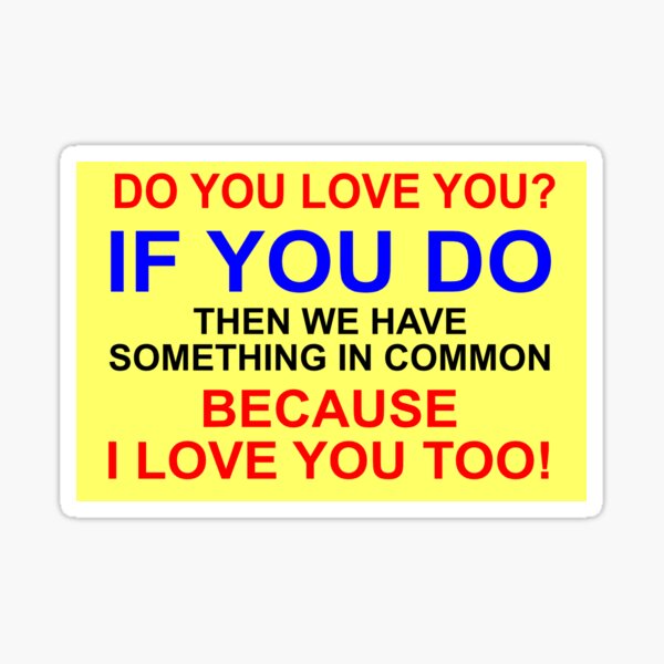 Do You Love You? Sticker